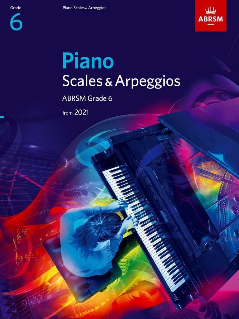 ABRSM Piano Scales & Arpeggios from 2021 - Grade 6
