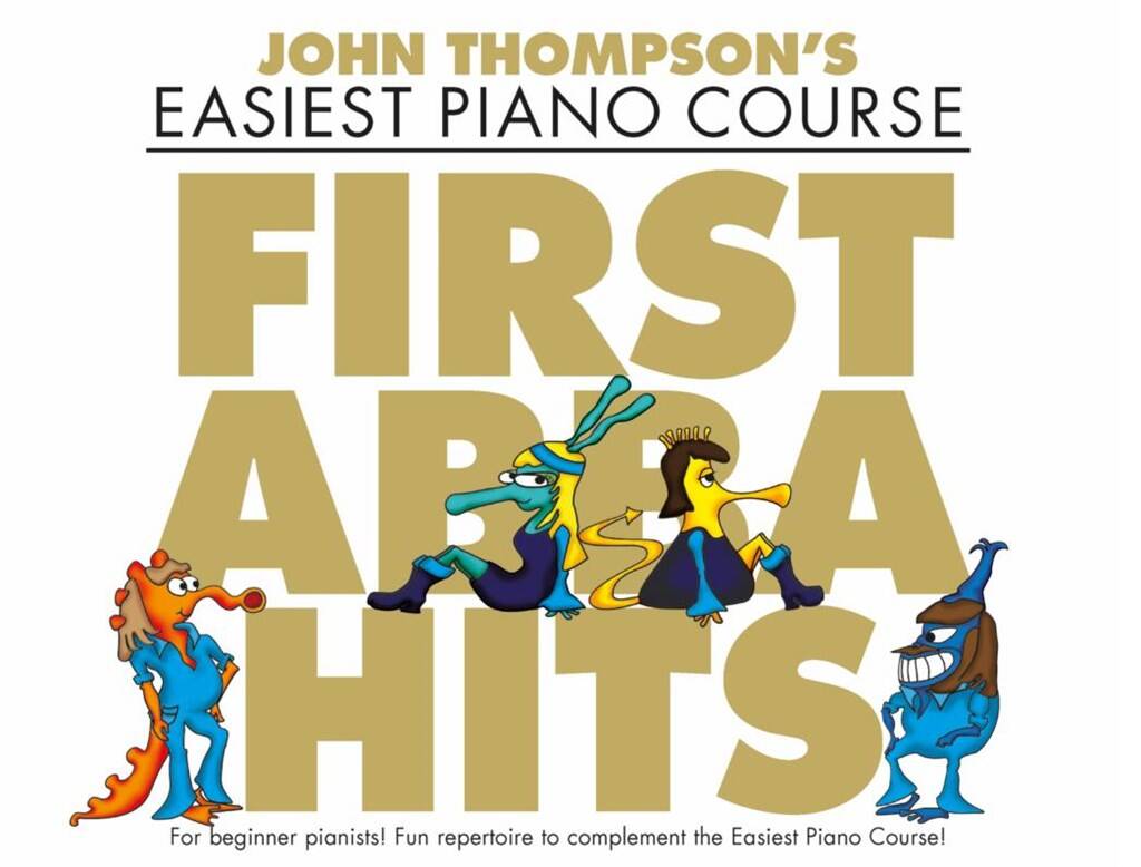 John Thompson's Easiest Piano Course: First ABBA Hits (Piano)