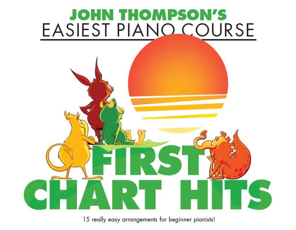 JOHN THOMPSON’S EASIEST PIANO COURSE: FIRST CHART HITS